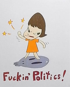 'Fuckin politics' lithograph by Yoshitomo NARA
